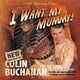 I Want My Mummy - Lyrics – Colin Buchanan